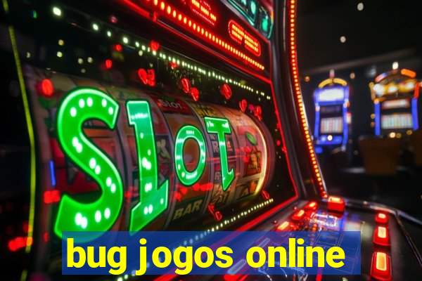 bug jogos online